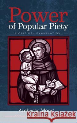 Power of Popular Piety Ambrose Mong, Michael Sj Amaladoss, Patricia Madigan 9781532656446