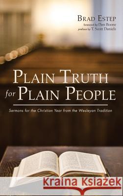 Plain Truth for Plain People Brad Estep, T Scott Daniels, Dan Boone 9781532660948 Wipf & Stock Publishers