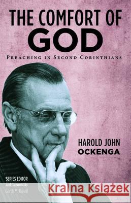 The Comfort of God Harold John Ockenga Garth M. Rosell 9781532674099