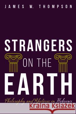 Strangers on the Earth James W. Thompson 9781532684012