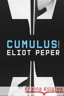 Cumulus Eliot Peper 9781532707193 Createspace Independent Publishing Platform