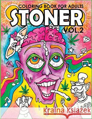 Stoner Coloring Book for Adults Volume 2: A coloring book for cannabis supporters Dome Betz 9781532726484