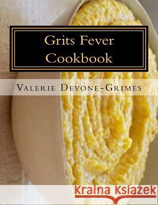 Grits Fever Valerie Devone 9781532729935 Createspace Independent Publishing Platform