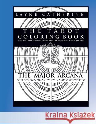 The Tarot Coloring Book - The Major Arcana: Advanced Coloring Therapy For Adults Bak, Craig 9781532744358 Createspace Independent Publishing Platform