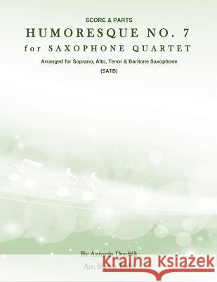 Humoresque No. 7 for Saxophone Quartet (SATB): Score & Parts Todd, Martin 9781532829949