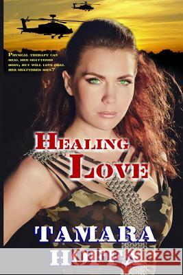 Healing Love Tamara Hoffa 9781532853197 Createspace Independent Publishing Platform