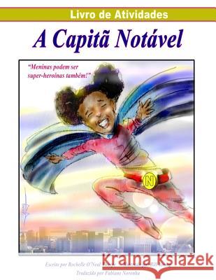 A Captia Notavel Livro de Atividades (Portuguese Activity Book): Captain Remarkable Portuguese Activity Book Rochelle O'Neal Thorpe Fabiane Noronha Bill Young 9781532893070