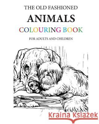 The Old Fashioned Animals Colouring Book Hugh Morrison 9781532933196 Createspace Independent Publishing Platform