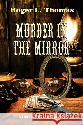 Murder in the Mirror Roger L. Thomas 9781532942693