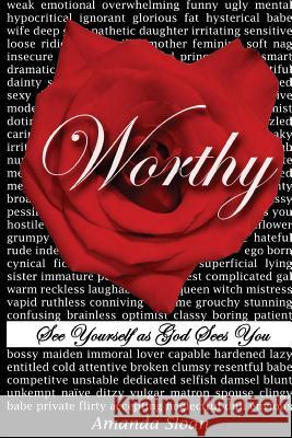 Worthy: See Yourself as God Sees You Amanda Sloan 9781532943492