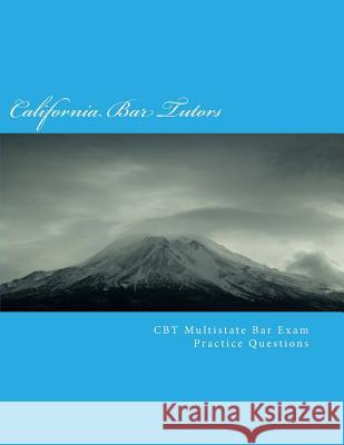 CBT Multistate Bar Exam (MBE) Practice Questions California Ba 9781533015150 Createspace Independent Publishing Platform