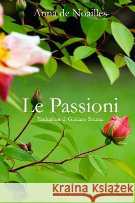 Le Passioni Anna D Giuliano Brenna 9781533042859 Createspace Independent Publishing Platform