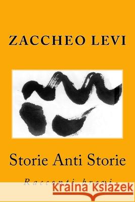 Storie Anti Storie Zaccheo Levi 9781533080974