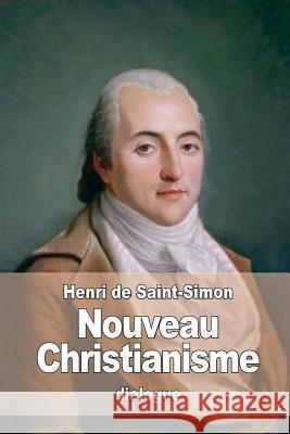 Nouveau Christianisme Henri D 9781533081599