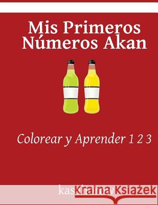 Mis Primeros Números Akan: Colorear y Aprender 1 2 3 Kasahorow 9781533093813