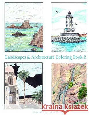 Landscapes & Architecture Coloring Book 2: Adult and Youth Coloring Book MR Mark T. Rush 9781533124388