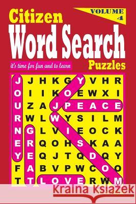 Citizen Word Search Puzzles, Vol. 4 K. S. Kato 9781533141088 Createspace Independent Publishing Platform