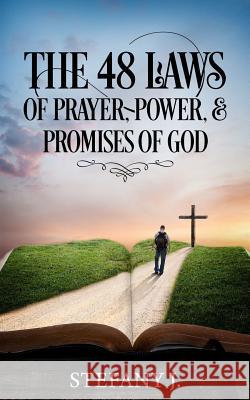 The 48 Laws of Prayer, Power, & Promises of God Stefany J 9781533160232 Createspace Independent Publishing Platform