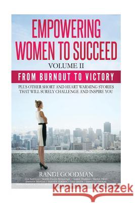 Empowering Women to Succeed: From Burnout to Victory MS Randi Goodman 9781533161864