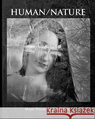 Human/Nature Alex Nolan Megan Wilson 9781533209467