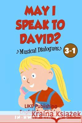 May I speak to David? Musical Dialogues: English for Children Picture Book 3-1 Drumond, Sergio 9781533222954