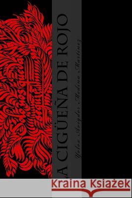 La Cigüeña de Rojo Medina Martinez, Yolox Avigdor 9781533235930 Createspace Independent Publishing Platform