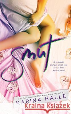Smut: A Standalone Romantic Comedy Karina Halle 9781533293084