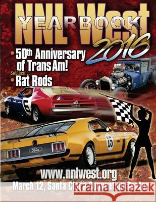 NNL West Yearbook 2016: See some of the nation's best model cars! Sorenson, Roy R. 9781533346940 Createspace Independent Publishing Platform