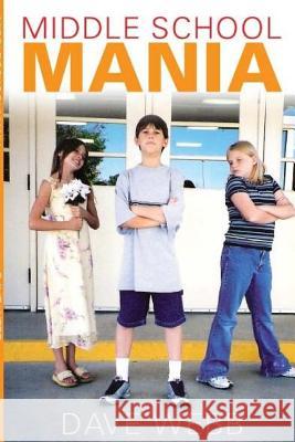 Middle School Mania Dave Webb 9781533348081