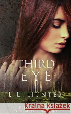 Third Eye: Episode Three L L Hunter, Berto Designs, Rogena Mitchell Jones 9781533348869 Createspace Independent Publishing Platform