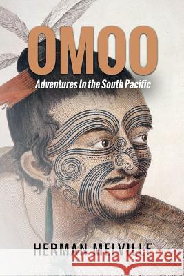 Omoo: A Narrative of Adventures In the South Seas Melville, Herman 9781533377449