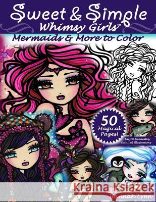 Sweet & Simple Whimsy Girls: Mermaids and More to Color Hannah Lynn 9781533393692 Createspace Independent Publishing Platform