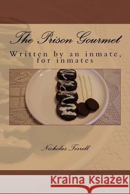 The Prison Gourmet: Written by an inmate, for inmates?. Buckner, Mel 9781533411938