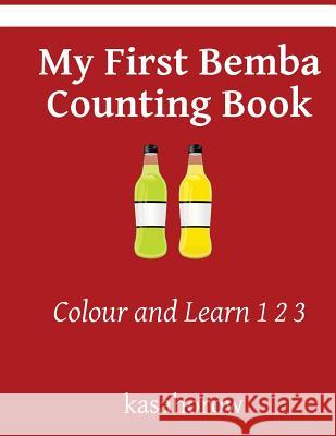 My First Bemba Counting Book: Colour and Learn 1 2 3 Kasahorow 9781533469403