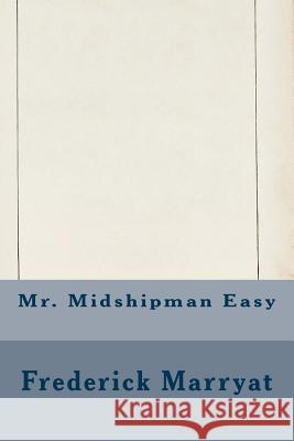 Mr. Midshipman Easy Frederick Marryat 9781533474803