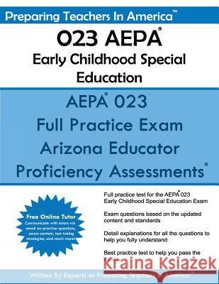 AEPA 023 Early Childhood Special Education: Arizona Educator Proficiency Assessments Preparing Teachers in America 9781533545862 Createspace Independent Publishing Platform