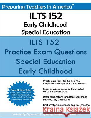 ILTS 152 Early Childhood Special Education: Illinois Licensure Testing System Preparing Teachers in America 9781533547521 Createspace Independent Publishing Platform