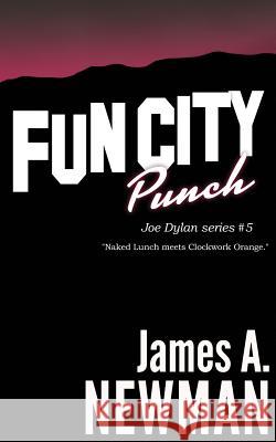 Fun City Punch James a. Newman 9781533554079