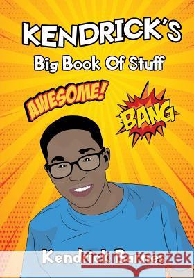 Kendrick's Big Book of Stuff Delonso Barnes Kendrick Barnes 9781533578259