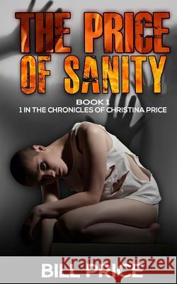 The Price of Sanity Bill Price 9781533665539 Createspace Independent Publishing Platform