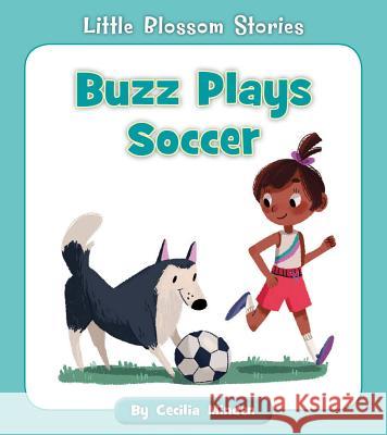 Buzz Plays Soccer Cecilia Minden 9781534128637