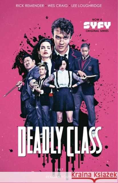 Deadly Class Volume 1: Reagan Youth Media Tie-In Rick Remender Wes Craig 9781534311459 Image Comics