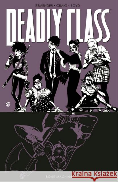 Deadly Class Volume 9: Bone Machine Rick Remender Wes Craig Jordan Boyd 9781534315686 Image Comics