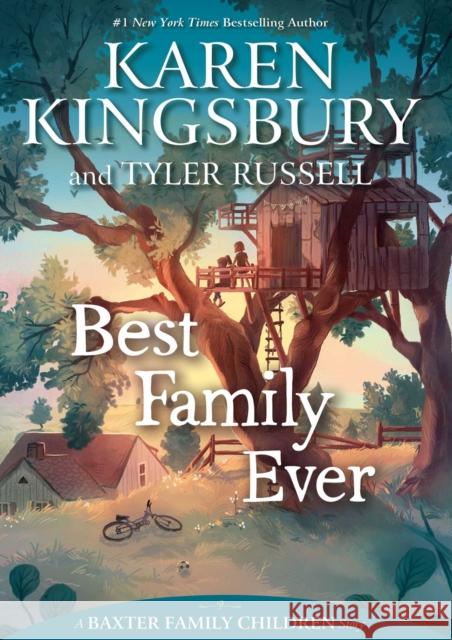 Best Family Ever Karen Kingsbury Tyler Russell 9781534412156