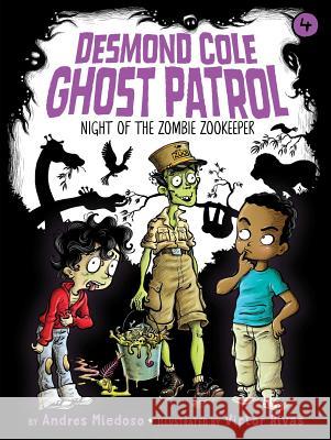 Night of the Zombie Zookeeper Andres Miedoso Victor Rivas 9781534418042 Little Simon