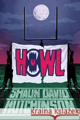 Howl Shaun David Hutchinson 9781534470927 Simon & Schuster Books for Young Readers
