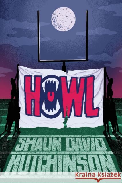 Howl Shaun David Hutchinson 9781534470934 Simon & Schuster Books for Young Readers