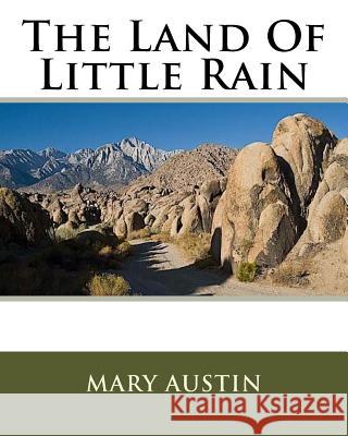 The Land Of Little Rain Austin, Mary 9781534607927 Createspace Independent Publishing Platform