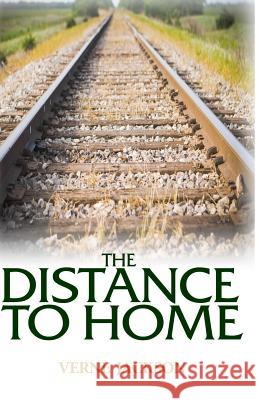 The Distance to Home Verne Jackson 9781534646681 Createspace Independent Publishing Platform