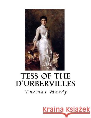 Tess of the D'urbervilles: A Pure Woman Hardy, Thomas 9781534690103